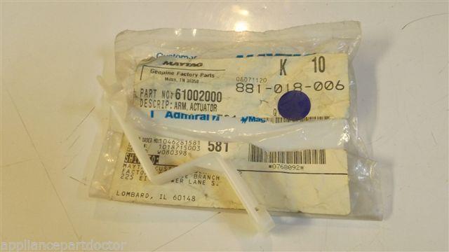 MAYTAG WHIRLPOOL ADMIRAL REFRIGERATOR 61002000 Arm- actua NEW IN BAG MAYTAG WHIRLPOOL ADMIRAL REFRIGERATOR 61002000 Arm- actua NEW IN BAG